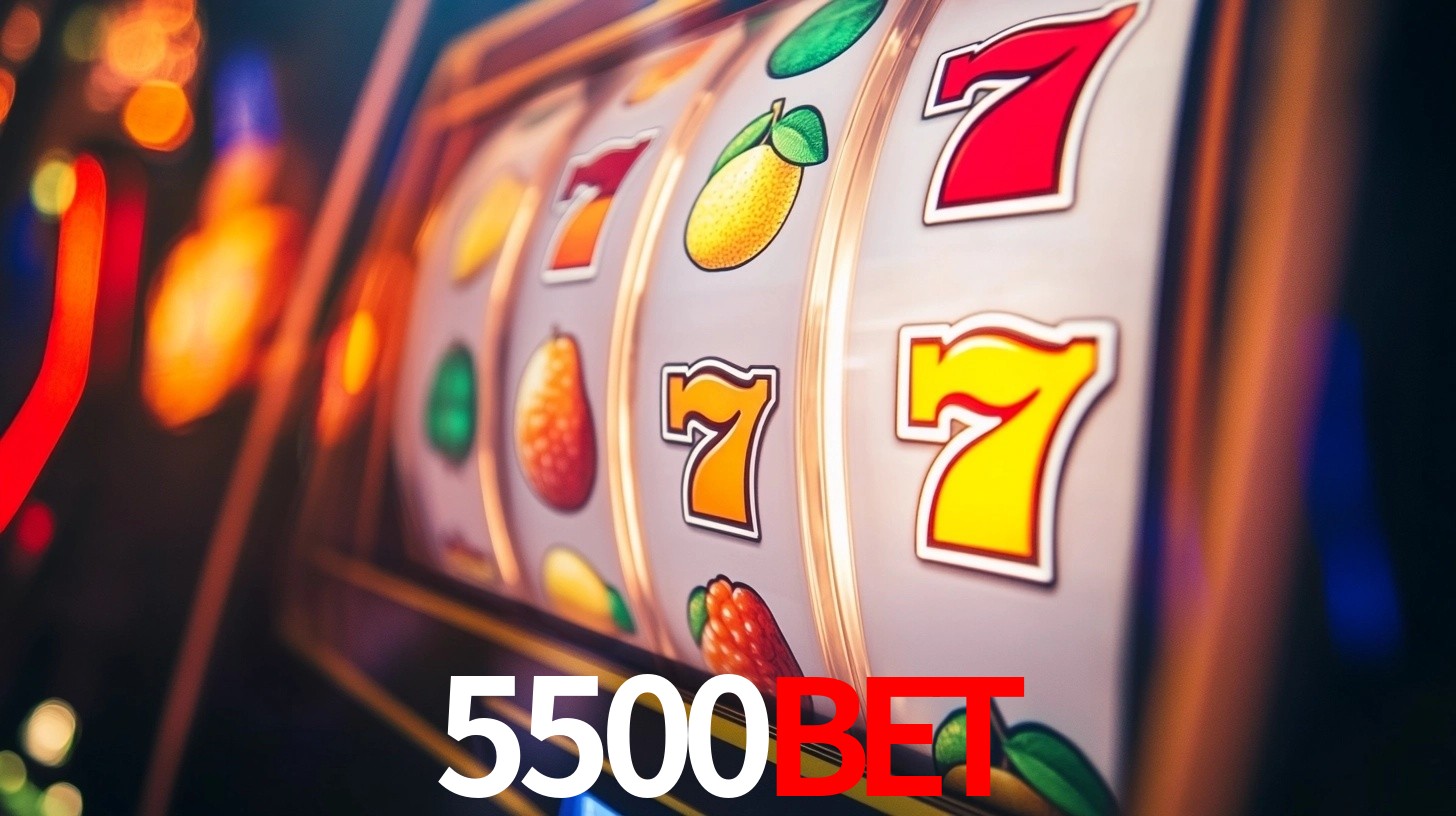 5500Bet: Jogos de Caça-Níqueis-Altas Recompensas, Roleta-Velocidade, Blackjack-Desafios Máximos